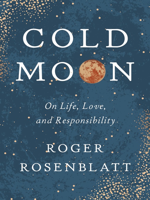 Title details for Cold Moon by Roger Rosenblatt - Available